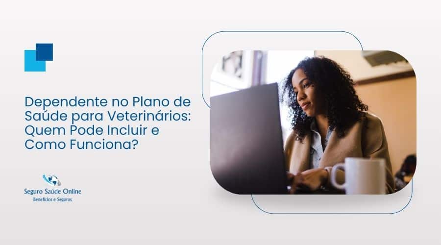Dependente no Plano de Saúde para Veterinários: Quem Pode Incluir e Como Funciona?